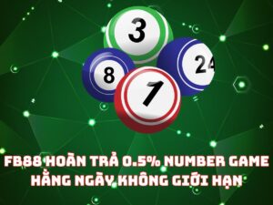 fb88 hoan tra khong gioi han 0.5 number game