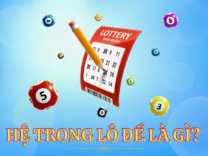hệ trong lô đề là gì