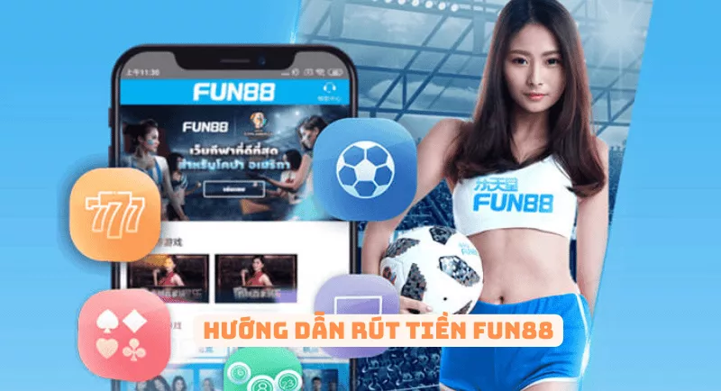 hướng dẫn rút tiền fun88