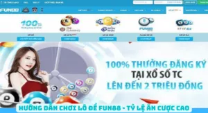 hướng dẫn chơi lô đề fun88