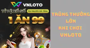 trúng thưởng khi chơi vnloto