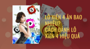 lô xiên 4 ăn bao nhiêu