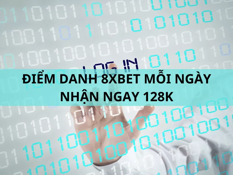 diem danh 8xbet moi ngay nhan ngay 128k.png