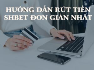 huong dan rut tien shbet