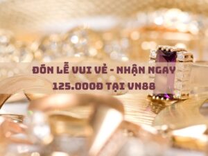 don le vui ve nhan ngay 125 000d tai vn88