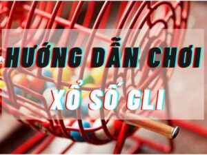 huong dan choi xo so gli